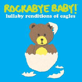 Rockabye Baby - CD Rock Baby Lullaby de The Eagles